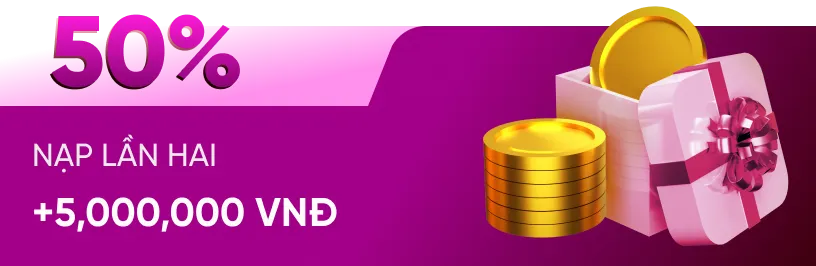 Thưởng 50% tiền nạp lần hai